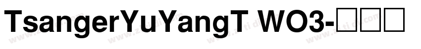 TsangerYuYangT WO3字体转换